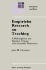 Image for Empiricist Research on Teaching : A Philosophical and Practical Critique of Its Scientific Pretensions