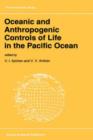 Image for Oceanic and Anthropogenic Controls of Life in the Pacific Ocean : Proceedings of the 2nd Pacific Symposium on Marine Sciences, Nadhodka, Russia, August 11–19, 1988