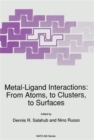 Image for Metal-Ligand Interactions: From Atoms, to Clusters, to Surfaces