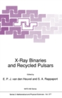 Image for X-ray Binaries and Recycled Pulsars : Proceedings of the NATO Advanced Research Workshop on X-ray Binaries and the Formation of Binary and Millisecond Radio Pulsars, Santa Barbara, CA., U.S.A., Januar