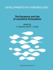 Image for The Dynamics and Use of Lacustrine Ecosystems : Proceedings of the 40 Year Jubilee Symposium of the Finnish Limnological Society, Held in Helsinki, Finland, 6-10 August 1990