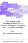Image for Asymptotic and Numerical Methods for Partial Differential Equations with Critical Parameters