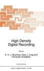 Image for High Density Digital Recording : Proceedings of the NATO Advanced Study Institute, Il Ciocco, Castelvecchio-Pascoli, Italy, June 7-19, 1992