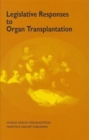 Image for Legislative Responses to Organ Transplantation