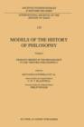 Image for Models of the History of Philosophy: From its Origins in the Renaissance to the ‘Historia Philosophica’