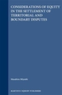 Image for Considerations of Equity in the Settlement of Territorial and Boundary Disputes