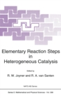 Image for Elementary Reaction Steps in Heterogeneous Catalysis : Proceedings of the NATO Advanced Research Workshop, Bedoin, Vaucluse, France, November 1-7, 1992