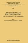 Image for Jewish Christians and Christian Jews : From the Renaissance to the Enlightenment