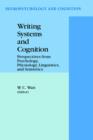 Image for Writing Systems and Cognition : Perspectives from Psychology, Physiology, Linguistics, and Semiotics