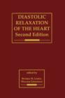 Image for Diastolic Relaxation of the Heart : The Biology of Diastole in Health and Disease