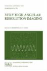 Image for Very High Angular Resolution Imaging : Proceedings of the 158th Symposium of the International Astronomical Union, held at the Women’s College, University of Sydney, Australia, 11–15 January 1993