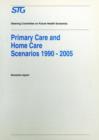 Image for Primary Care and Home Care Scenarios 1990–2005 : Scenario report commissioned by the Steering Committee on Future Health Scenarios