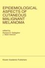 Image for Epidemiological Aspects of Cutaneous Malignant Melanoma