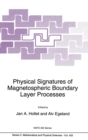 Image for Physical Signatures of Magnetospheric Boundary Layer Processes : Proceedings of the NATO Advanced Research Workshop, Honefoss, Norway, May 9-14, 1993