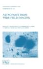 Image for Astronomy from Wide-Field Imaging : Proceedings of the 161st Symposium of the International Astronomical Union, Held in Potsdam, Germany, August 23–27, 1993