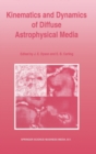 Image for Kinematics and Dynamics of Diffuse Astrophysical Media : Proceedings of the Eighth Manchester Conference, Held at the University of Manchester, 22-26 March 1993