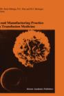 Image for Good Manufacturing Practice in Transfusion Medicine : Proceedings of the Eighteenth International Symposium on Blood Transfusion, Groningen 1993, organized by the Red Cross Blood Bank Groningen-Drenth