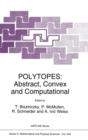 Image for Polytopes : Abstract, Convex and Computational