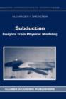 Image for Subduction : Insights from Physical Modeling