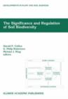 Image for The Significance and Regulation of Soil Biodiversity : Proceedings of the International Symposium on Soil Biodiversity, held at Michigan State University, East Lansing, May 3–6, 1993