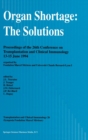 Image for Organ Shortage : The Solutions - Proceedings of the 26th Conference on Transplantation and Clinical Immunology, 13-15 June 1994