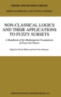 Image for Non-Classical Logics and Their Applications to Fuzzy Subsets : Handbook of the Mathematical Foundations of Fuzzy Set Theory