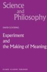 Image for Experiment and the Making of Meaning : Human Agency in Scientific Observation and Experiment