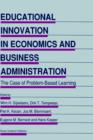 Image for Educational Innovation in Economics and Business Administration: : The Case of Problem-Based Learning
