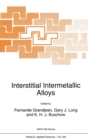 Image for Interstitial Intermetallic Alloys : Proceedings of the NATO Advanced Study Institute on &#39;Interstitial Alloys for Reduced Energy Consumption and Pollution&#39;, Il Ciocco, Italy, June 12-24, 1994