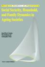 Image for Social Security, Household, and Family Dynamics in Ageing Societies