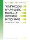 Image for The Methodology of Plant Genetic Manipulation : Criteria for Decision Making