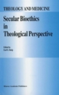 Image for Secular Bioethics in Theological Perspective