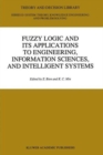 Image for Fuzzy Logic and its Applications to Engineering, Information Sciences, and Intelligent Systems