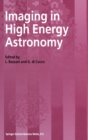 Image for Imaging in High Energy Astronomy : Proceedings of the International Workshop Held in Anacapri (Capri-Italy), 26-30 September, 1994