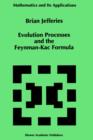 Image for Evolution Processes and the Feynman-Kac Formula