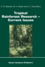 Image for Tropical Rainforest Research — Current Issues : Proceedings of the Conference held in Bandar Seri Begawan, April 1993