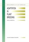 Image for Adaptation in Plant Breeding : Selected Papers from the XIV EUCARPIA Congress on Adaptation in Plant Breeding held at Jyvaskyla, Sweden from July 31 to August 4, 1995