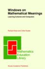 Image for Windows on Mathematical Meanings : Learning Cultures and Computers