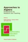 Image for Approaches to Algebra : Perspectives for Research and Teaching