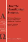 Image for Discrete Hamiltonian Systems : Difference Equations, Continued Fractions, and Riccati Equations