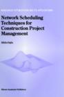 Image for Network Scheduling Techniques for Construction Project Management