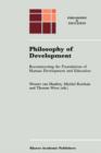 Image for Philosophy of Development : Reconstructing the Foundations of Human Development and Education