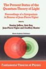 Image for The Present Status of the Quantum Theory of Light : Proceedings of a Symposium in Honour of Jean-Pierre Vigier