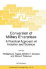 Image for Conversion of Military Enterprises : A Practical Approach of Industry and Science