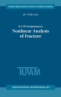 Image for IUTAM Symposium on Nonlinear Analysis of Fracture : Proceedings of the IUTAM Symposium Held in Cambridge, UK, 3-7 September 1995