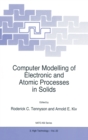 Image for Computer Modelling of Electronic and Atomic Processes in Solids