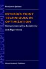 Image for Interior Point Techniques in Optimization : Complementarity, Sensitivity and Algorithms