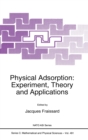Image for Physical Adsorption : Experiment, Theory and Applications : Proceedings of the NATO Advanced Study Institute, La Colle sur Loup, France, May 19-June 1, 1996