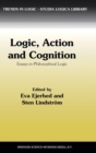 Image for Logic, Action and Cognition : Essays in Philosophical Logic