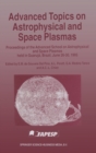 Image for Advanced Topics on Astrophysical and Space Plasmas : Proceedings of the Advanced School on Astrophysical and Space Plasmas Held in Guaruja, Brazil on June 26-30, 1995